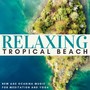 Relaxing Tropical Beach: Gentle Lapping Waves, New Age Ocarina Music for Meditation and Yoga, Nature Sounds