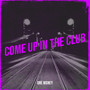 Come up in the Club (Explicit)