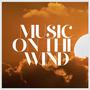 Music On The Wind (feat. Ethan Tucker & Shady B)