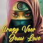 Crazy Voor Jouw Love