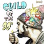 Child of the 90's (Explicit)