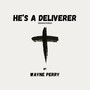 He's A Deliverer