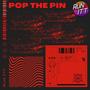 Pop The Pin (Explicit)