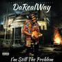 I'm Still The Problem (Explicit)