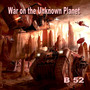 War on the Unknown Planet (Deluxe Edition)