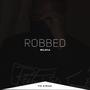 Robbed (Explicit)