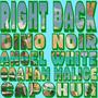 Right Back (feat. Dino Noir, Graham Malice, Angel White & Capshun) [Explicit]