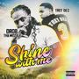 Shine with me (feat. Trey Dez) [Explicit]