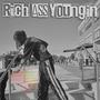 Rich Ass Youngin (Explicit)