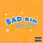 Bad Kid (feat. jellyyy) [Explicit]