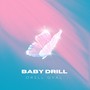 Baby Drill (Explicit)