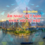 Âm Nhạc Việt Nam Khúc Hát Tự Hào (EDM)