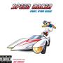 Speed Racer (feat. Yvng Exile) [Explicit]