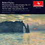 FUCHS, R.: 6 Fantasy Pieces / Viola Sonata in D Minor / Piano Trio in F-Sharp Minor (Gearhart, Bagg, Hawkins)