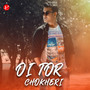 Oi Tor Chokheri