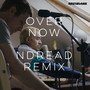 Over Now (NDread Remix)
