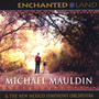 Enchanted Land: Five Orchestral Works Inspired by New Mexico