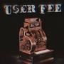 User Fee (feat. Lady Linenko & B.P.) [Explicit]