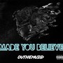 Made You Believe (Explicit)