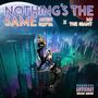 Nothing's The Same (feat. MJ The Giant) [Explicit]