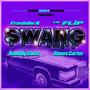 SWANG (feat. Lil Flip, Runit Up Chris & Simes Carter)