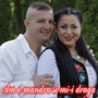 Am o mandra si mi-i draga