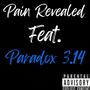 Pain Revealed (feat. Paradox 3.14) [Explicit]