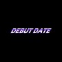 Debut Date (Explicit)