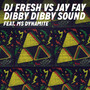 Dibby Dibby Sound (DJ Fresh vs. Jay Fay)