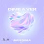 Dime A Ver (feat. Jackquila)