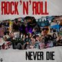 Rock'n' Roll Never Die (Explicit)