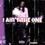 I Ain't The One (Explicit)