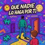 Que Nadie Lo Haga por Ti