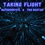 Taking Flight (feat. Tha Baztad) [Explicit]