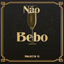 Não bebo (Explicit)