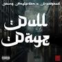 Dull Dayz (feat. GREA8GAWD) [Explicit]