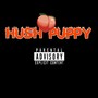 Hush Puppy (feat. Pineapplesauce & Cray.dot) [Explicit]