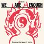 We Are Enough