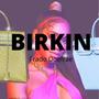 Birkin (Explicit)