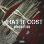 What It Cost (feat. NazGPG, Jay5ive & Sha Gz) [Explicit]