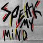 Speak My Mind (Explicit)