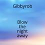 Blow the night away