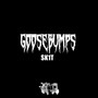 GOOSEBUMPS (Explicit)