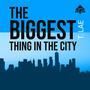 The Biggest Thing In The City (Explicit)