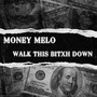 Walk This Bitxh Down (Explicit)