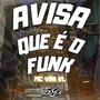 Avisa Que É o Funk (Explicit)