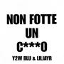 NON FOTTE UN C...O (feat. LILJAYR) [Explicit]