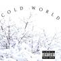 COLD WORLD (Explicit)