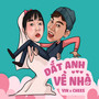 Dắt Anh Về Nhà