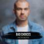 Bad Choices